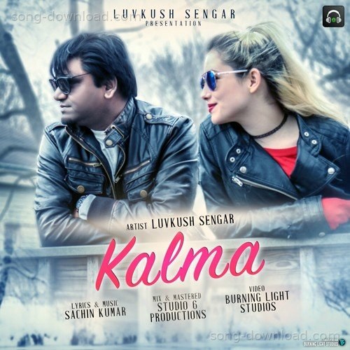 Kalma Luvkush Sengar MP3 Download
